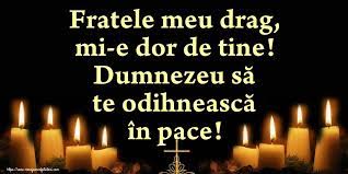 Condoleante gabitza si dumnezeu sa iti o sa ne lipseasca umorul si glumele tale cu care ne binedispuneai zilnic,vali.ai plecat mult prea repede dintre noi. Imagini De Comemorare Dumnezeu SÄƒ Te OdihneascÄƒ In Pace Mesajeurarifelicitari Com Candles