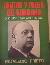 fuera gobierno discursos parlamentarios de prieto indalecio