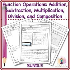 Operation Of Functions Add Subtract Multiply Divide And Composition Bundle Algebra Activities Subtraction Classwork