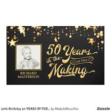 Personalized Birthday Banners For Adults 50th Birthday 50 Years In The Making Gold Stars Banner Zazzle Com Personalized Birthday Banners 50th Birthday Banner Birthday Banner