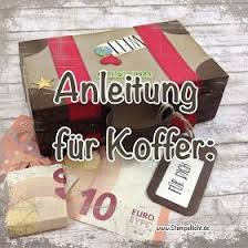 Anleitung Koffer Aus Papier Fur Geldgeschenk Grosser Koffer Xl Stampin Up Verpackung Koffer An Koffer Basteln Diy Geschenke Basteln Geschenke Verpacken Reise