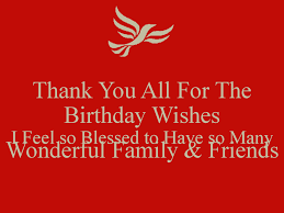 Thank you, everyone, for the birthday wishes. Thank You Family For Your Birthday Wishes