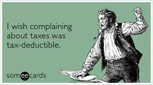 A Tax Deduction We D All Qualify For Taxes Humor Tax Deductions Tax Quote