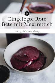Eingelegte Rote Bete Mit Meerrettich Rezept Backstubchen Rezept In 2020 Rote Bete Rezepte Lebensmittel Essen