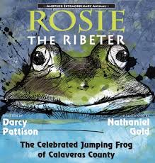 Rosie the Ribeter: The Celebrated Jumping Frog of Calaveras County  (Hardcover)