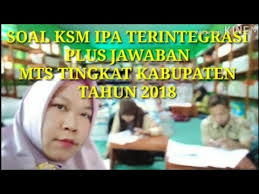 Contoh soal ksm 2019 dan kunci jawaban untuk mi mts ma bidang/mata pelajaran yang masuk dalam perlombaan meliputi matematika terintegrasi, ipa (ilmu pengetahuan alam) terpadu terintegrasi, ips (ilmu pengetahuan sosial) terpadu terintegrasi, biologi terintegrasi, kimia terintegrasi, fisika terintegrasi, ekonomi terintegrasi dan geografi. Soal Ksm Ipa Terintegrasi Plus Jawaban Mts Tingkat Kabupaten Youtube
