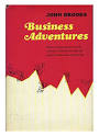 Business Adventures by John Brookes: A Bible for billionaires