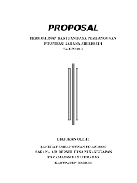 Contoh proposal air bersih proposal usulan pembangunan sarana air bersih pedesaan dusun grojogan desa beji kecamatan ngawen kabupaten gunungkidul i. Proposal Saraair Bersih