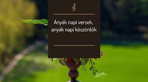 Ragyognak a harmatcseppek anyák napja hajnalán. Anyak Napi Versek Anyak Napi Koszontok