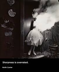 Beauty Black And White Photography Quotes Sharpness Is Overrated Keith Carter Quotes About Photography Photography Workshops Photographer