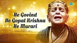 He Govind He Gopal Krishna He Murari