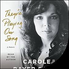 They're Playing Our Song by Carole Bayer Sager