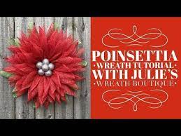 How To Make A Poinsettia Wreath Poinsettia Flower Christmas Wreath Tutorial Youtube Poinsettia Wreath Poinsettia Wreath Tutorial Burlap Flower Wreaths