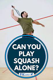 You can pratice squash alone but not play a game. Can You Play Squash Alone Fitseer Com