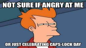 Caps Lock Day 2020 Funny Memes And Puns To Send Those Who Love Using The Capitalisation Key