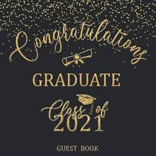 Are you searching for congratulations graduate png images or vector? Amazon Com Congratulations Graduate Class Of 2021 Guest Book Graduation Sign In Keepsake For Seniors Memories Advice Well Wishes Gift Log Gold Black Graduation Guest Book Black
