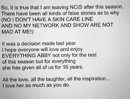 After 15 seasons playing abby scuito, pauley perrette 's final episode of ncis aired on tuesday night, and yes, tissues were definitely cried into. Pauley Perrette On Twitter So It Is True That I Am Leaving Ncis There Have Been All Kinds Of False Rumors As To Why No I Don T Have A Skin Care Line
