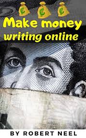 Check spelling or type a new query. Amazon Com Make Money Writing Online Work From Home And Make Money Writing Ebooks Romance Children S Books Short Stories Spiritual Articles And More Ebook Neel Robert Kindle Store