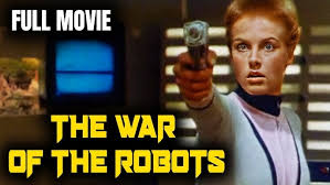 THE WAR OF THE ROBOTS | Full Length Classic Sci-Fi Movie | English