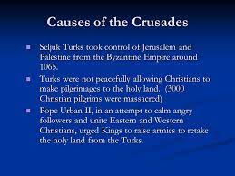 These wars had different outcomes; The Crusades Causes Of The Crusades Seljuk Turks Took Control Of Jerusalem And Palestine From The Byzantine Empire Around Seljuk Turks Took Control Ppt Download