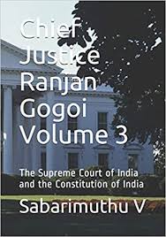 Due to retire on 23rd april, 2021. Chief Justice Ranjan Gogoi Volume 3 The Supreme Court Of India And The Constitution Of India Amazon De V Sabarimuthu Fremdsprachige Bucher