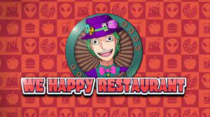 We Happy Restaurant - A Serious Sketchy Restaurant Simulator - YouTube