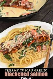 Creamy Tuscan Garlic Blackened Salmon Pasta Recipe