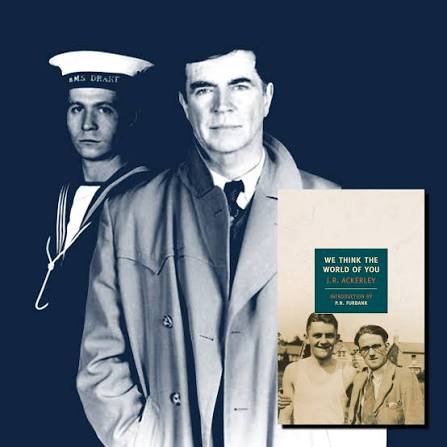 We Think the World of You is a 1988 film directed by Colin Gregg and  starring Gary Oldman and Alan Bates. It is adapted from the 1960 J. R.  Ackerley novel of
