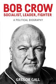 Bob Crow: Socialist, leader, fighter eBook by Gregor Gall