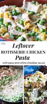 This Creamy Pasta Dish Is The Best Way To Use Up Leftover Rotisserie Chicken Cooked Chicken Recipes Recipes Using Rotisserie Chicken Rotisserie Chicken Recipes