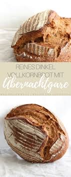 Dinkel Vollkornbrot Rezept Mit Ubernachtgare Backerina Rezept Vollkornbrot Rezept Dinkelvollkornbrot Rezept Vollkornbrot