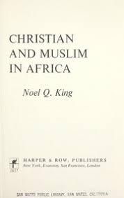 Christian and Muslim in Africa by Noel Quinton King