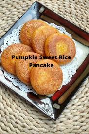 Pumpkin Sweet Rice Pancake Rice Pancakes Easy Pumpkin Dessert Sweet Rice Flour Recipe