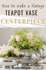 Maybe you would like to learn more about one of these? How Do You Make A Teapot Centerpiece The Easy Way Songbird