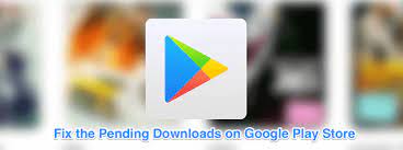 How To Resolve The Play Store Download Pending Issue