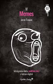 Más de 12000 juegos online. Pdf Memes Inteligencia Idiota Politica Rara Y Folclore Digital Jaron Rowan Academia Edu
