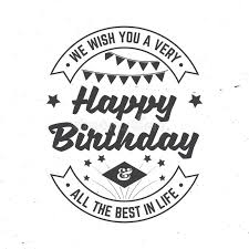 Here is a wish for your birthday. We Wish You A Very Happy Birthday All The Best In Life Badge Card With Firework And Bunting Flags Vector Vintage Stock Vector Illustration Of Celebrate Happy 133446846