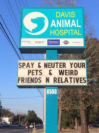 A red, white and blue alternative to the message spay and neuter your pets that sends the u.s. 50 Genius Vet Signs That Will Make You Laugh Bored Panda