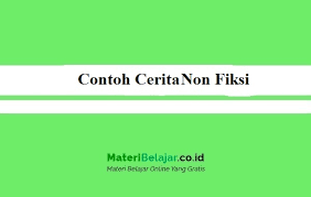 Contoh Cerita Non Fiksi Pengertian Jenis Struktur Dan Contohnya
