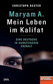 Agent fatima gets a tip that a terrorist act is planned in sweden. Amazon Com Maryam A Mein Leben Im Kalifat Eine Deutsche Is Aussteigerin Erzahlt Ein Spiegel Buch German Edition Ebook Reuter Christoph Kindle Store