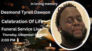 Desmond Tyrell Dawson Celebration of Life