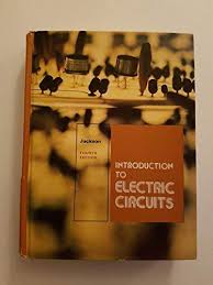 Preface the central theme of introduction to electric circuits is the concept that electric circuits are part of the basic fabric of modern technology. 9780134812267 Introduction To Electric Circuits Abebooks Jackson Herbert W 0134812263