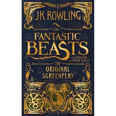 Fantastic Beasts and Where to Find Them: The Original Screenplay  (Hardcover) By J.K. Rowling : Target