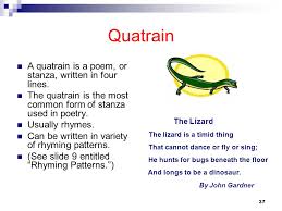 For example, the kitchen has a different atmosphere than the bathroom (and it certainly has a different purpose!). Quatrain Stanza Example