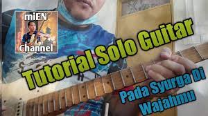 Download lagu pada syuga di wajahmu mp3 gratis dalam format mp3 dan mp4. Tutorial Solo Guitar Pada Syurga Di Wajahmu Nash Youtube