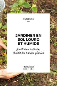 Jardiner En Terre Lourde Et Humide Terre Argileuse Plante Humide