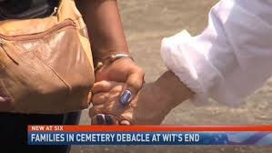 Families in cemetery debacle at wit's end