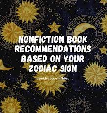 The Best Nonfiction To Read Based On Your Zodiac Sign In 2020 Nonfiction Books Nonfiction Historical Nonfiction