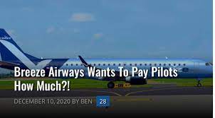 To check the availability of the. Breeze Airways Wants To Pay Their Pilots How Much Article In Comments Flying