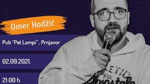 OMER HODŽIĆ Stand-Up komičar iz Mostara večeras u 21 čas nastupa u “Pet  Lampi”
